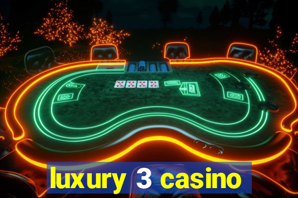 luxury 3 casino