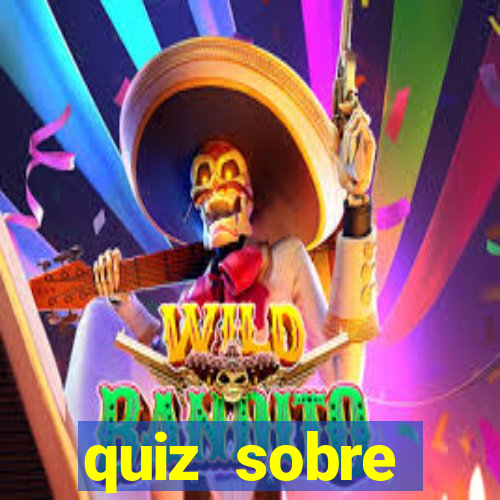 quiz sobre conhecimentos gerais