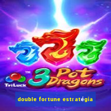 double fortune estratégia