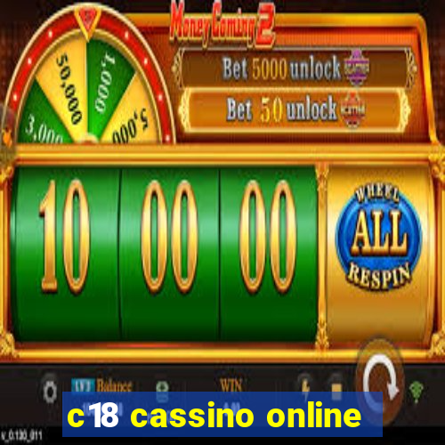 c18 cassino online