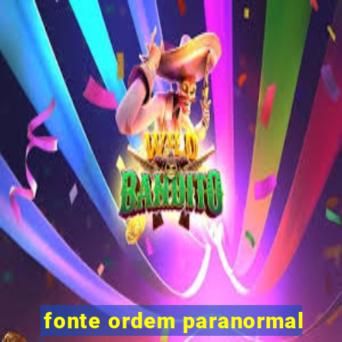 fonte ordem paranormal