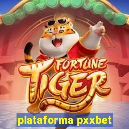 plataforma pxxbet