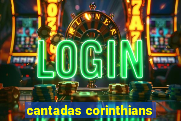 cantadas corinthians