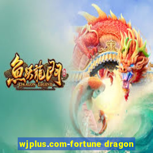 wjplus.com-fortune dragon