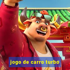 jogo de carro turbo