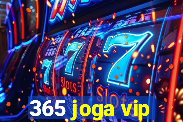 365 joga vip