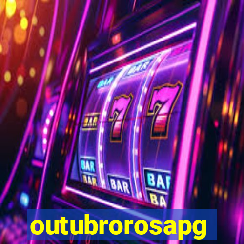 outubrorosapg