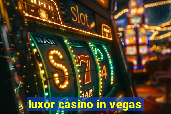 luxor casino in vegas