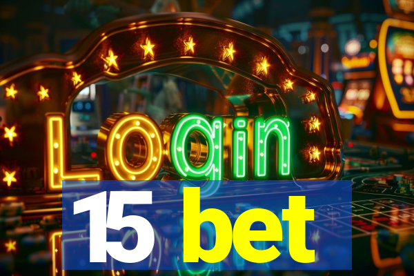 15 bet