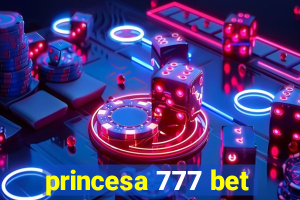 princesa 777 bet