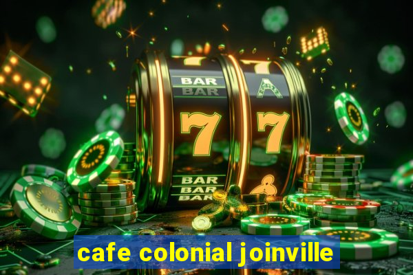 cafe colonial joinville