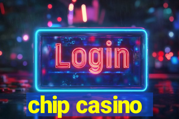 chip casino