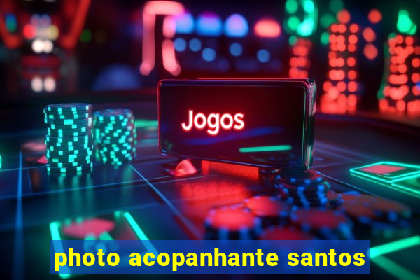 photo acopanhante santos