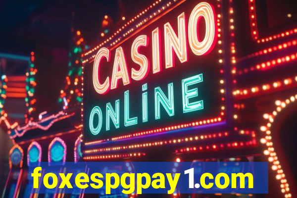 foxespgpay1.com