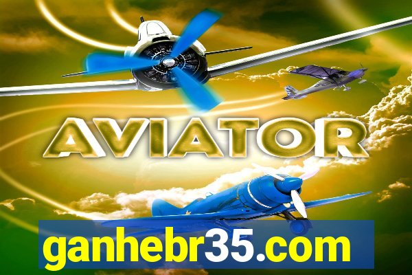 ganhebr35.com