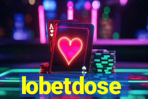 lobetdose