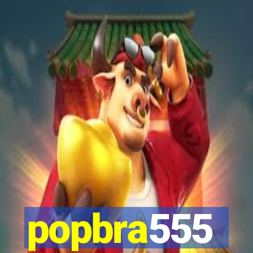 popbra555