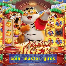 coin master giros gratis toda hora