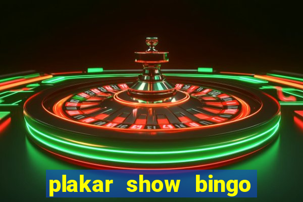 plakar show bingo ao vivo