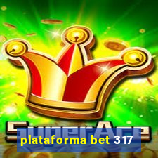 plataforma bet 317