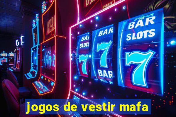 jogos de vestir mafa