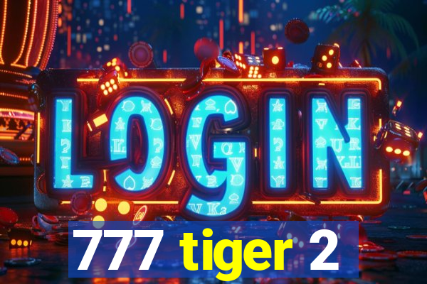 777 tiger 2