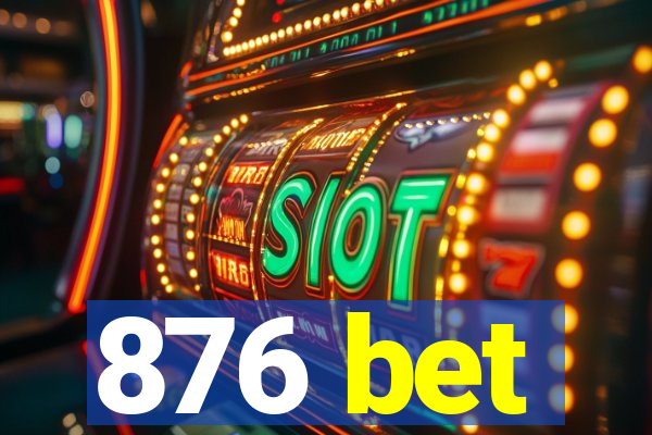 876 bet