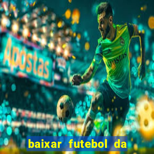 baixar futebol da hora 3.7 atualizado