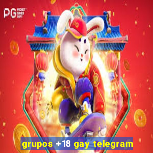 grupos +18 gay telegram