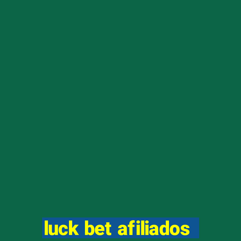 luck bet afiliados