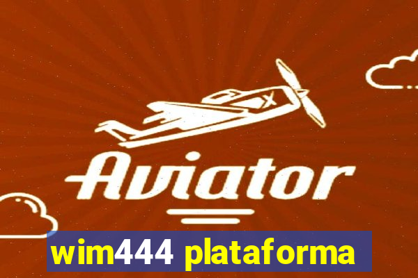 wim444 plataforma