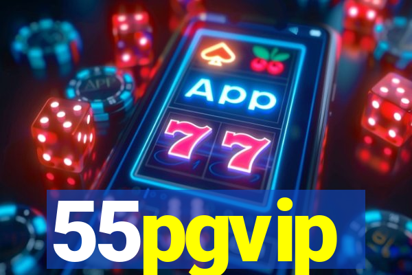 55pgvip