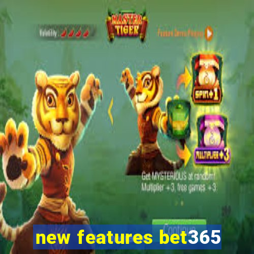 new features bet365