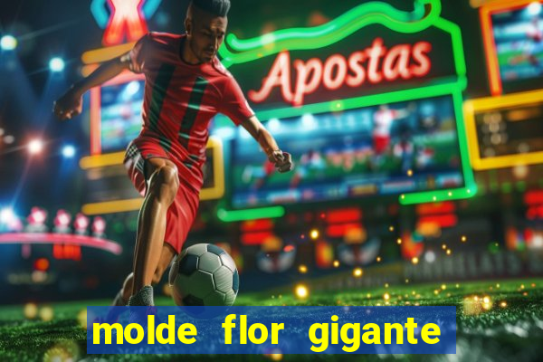 molde flor gigante de organza