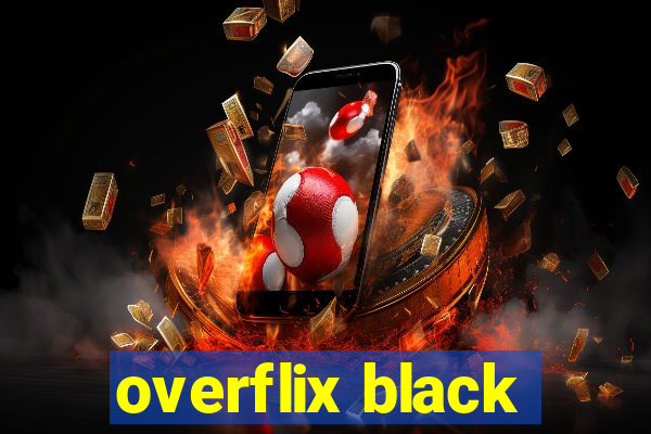 overflix black