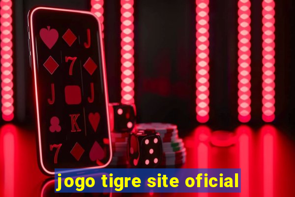 jogo tigre site oficial