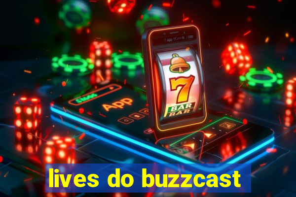 lives do buzzcast