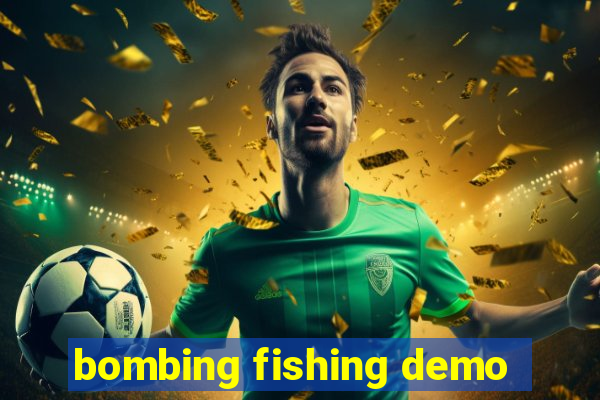 bombing fishing demo