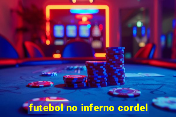 futebol no inferno cordel