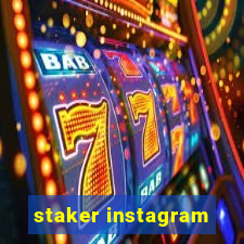 staker instagram