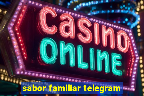 sabor familiar telegram