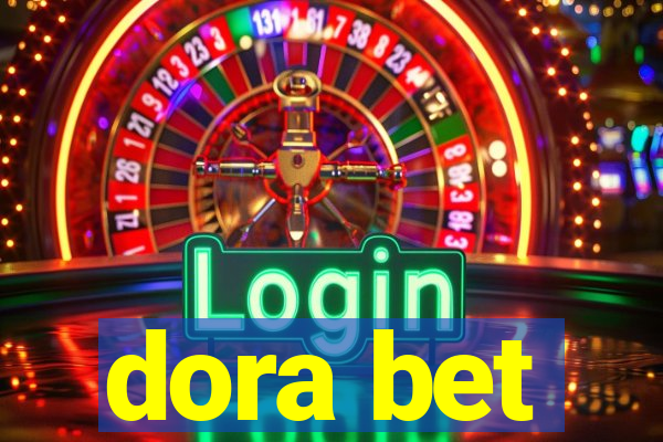 dora bet