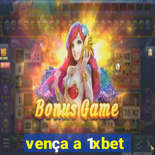 vença a 1xbet