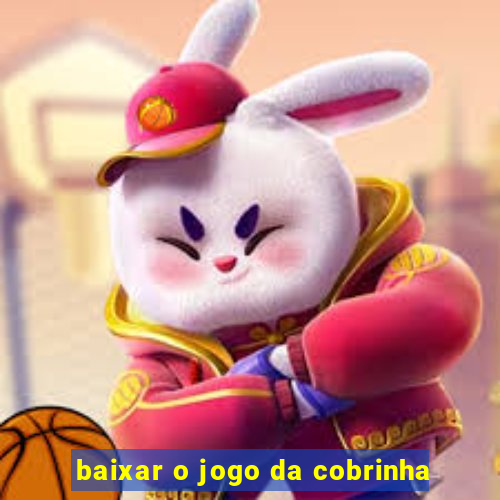 baixar o jogo da cobrinha