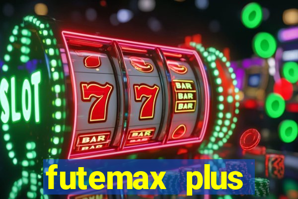 futemax plus futebol ao vivo