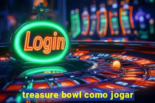 treasure bowl como jogar