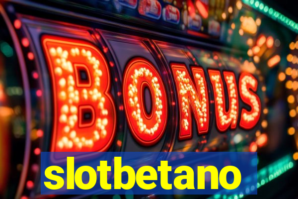 slotbetano