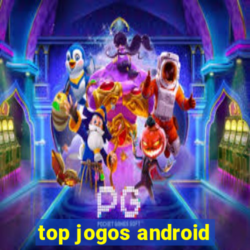 top jogos android