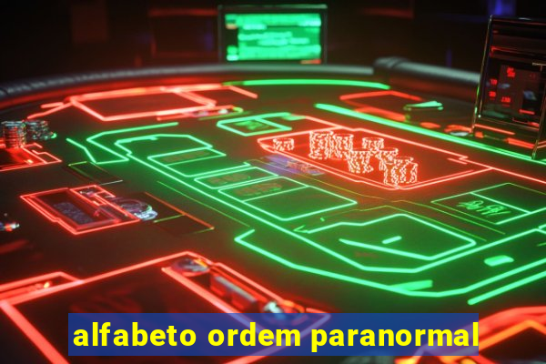 alfabeto ordem paranormal