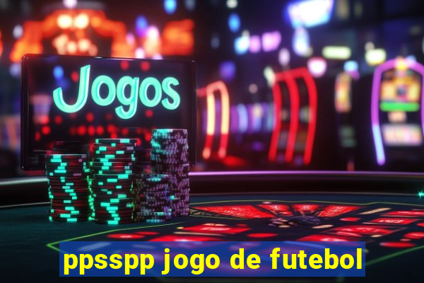 ppsspp jogo de futebol